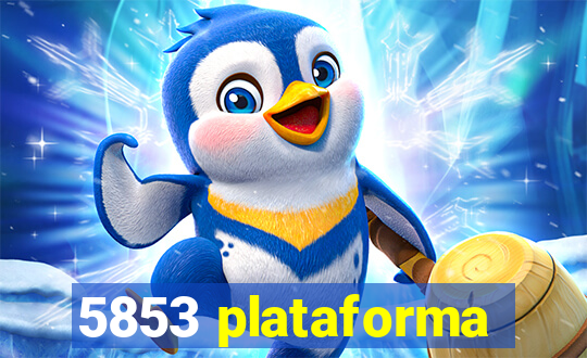 5853 plataforma